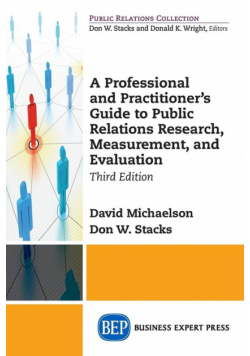 A Professional and Practitioner's Guide to Public Relations Research, Measurement, and Evaluation, Third Edition