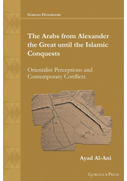 The Arabs from Alexander the Great until the Islamic Conquests