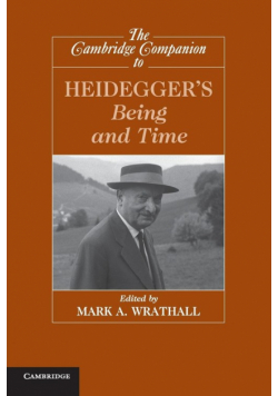 The Cambridge Companion to Heidegger's Being and Time