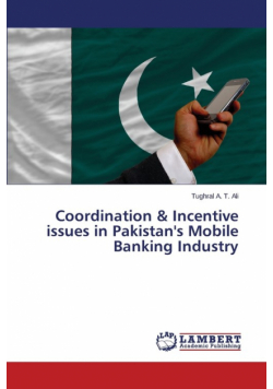 Coordination & Incentive issues in Pakistan's Mobile Banking Industry