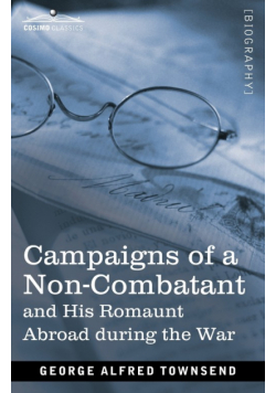 Campaigns of a Non-Combatant