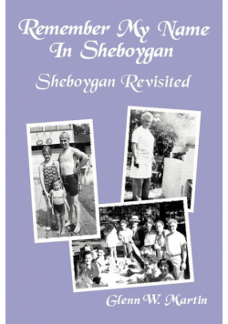 Remember My Name In Sheboygan - Sheboygan Revisited