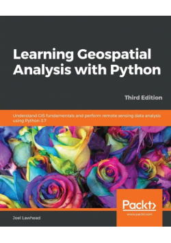 Learning Geospatial Analysis with Python - Third Edition