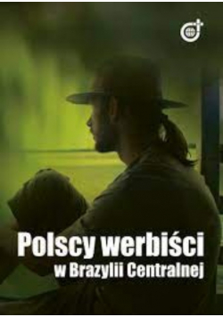Polscy werbiści Brazylii centralnej DVD