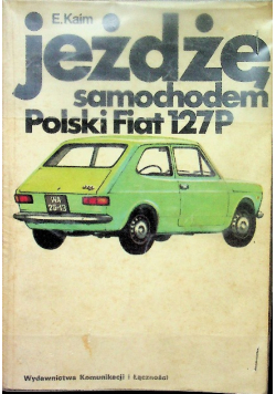 Jeżdżę samochodem Polski Fiat  127P