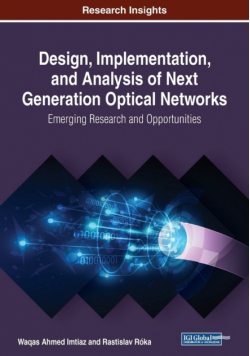 Design, Implementation, and Analysis of Next Generation Optical Networks