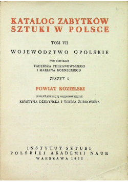 Katalog zabytków sztuki w Polsce Tom VII Powiat Kozielski