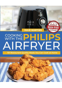 Cooking with the Philips Air Fryer