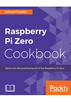 Raspberry Pi Zero Cookbook