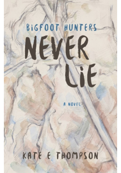 Bigfoot Hunters Never Lie