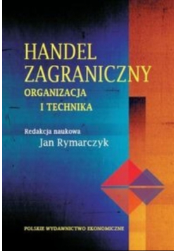 Handel zagraniczny Organizacja i technika