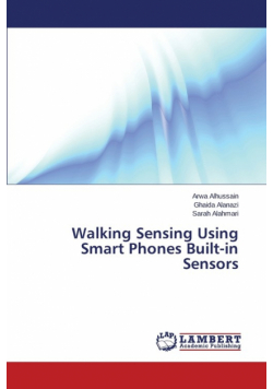 Walking Sensing Using Smart Phones Built-in Sensors