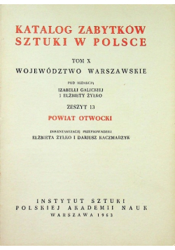 Katalog Zabytków Sztuki w Polsce Tom X Województwo warszawskie Zeszyt 13 Powiat Otwocki