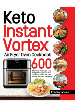 Keto Instant Vortex Air Fryer Oven Cookbook