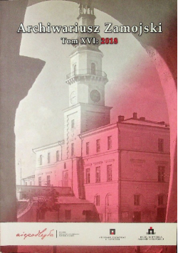 Archiwariusz Zamojski Tom XVI 2018
