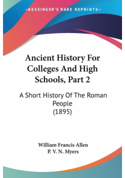 Ancient History For Colleges And High Schools, Part 2