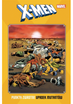 X-Men: Punkty zwrotne. Upadek mutantów