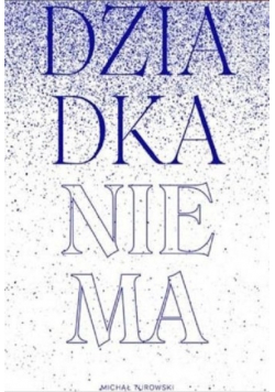 Dziadka nie ma