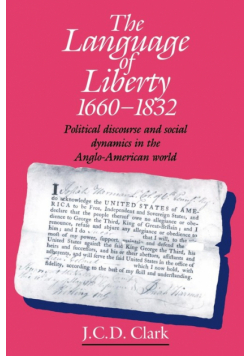 The Language of Liberty 1660 1832