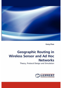 Geographic Routing in Wireless Sensor and Ad Hoc Networks