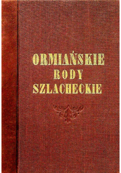 Ormiańskie rody szlacheckie reprint z 1934 r.