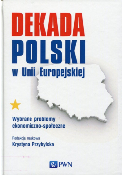 Dekada Polski w Unii Europejskiej