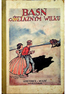 Baśń o żelaznym wilku i pięknym królewiczu 1928 r.