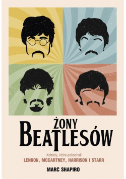 Żony Beatlesów Kobiety które pokochali
