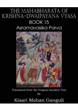 The Mahabharata of Krishna-Dwaipayana Vyasa Book 15 Asramavasika Parva