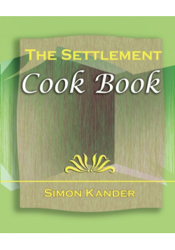 The Settlement Cook Book (1910)