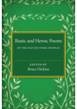 Runic and Heroic Poems of the Old Teutonic Peoples
