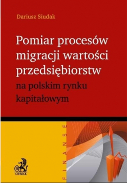 Pomiar procesów migracji wartości przedsiębiorstw na polski rynku kapitałowym