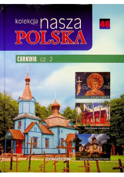 Kolekcja Nasza Polska tom 46 Cerkwie