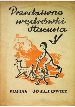 Przedziwne wędrówki Hacusia 1947 r.