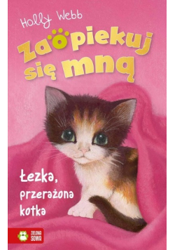 Zaopiekuj się mną Łezka przerażona kotka
