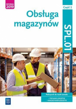 Obsługa magazynów. Kwal. SPL.01. cz.2 WSIP
