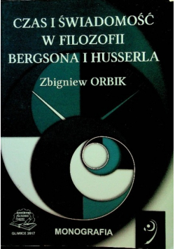 Czas i świadomość w filozofii Bergsona i Husserla