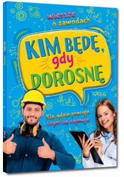 Wiersze o zawodach. Kim będę, gdy dorosnę BR