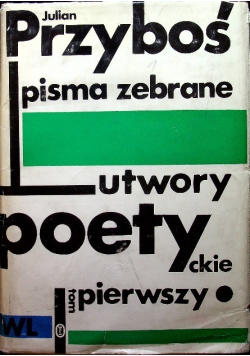 Przyboś Pisma zebrane Utwory poetyckie Tom I