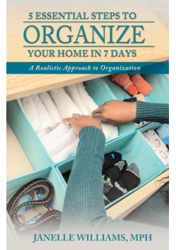 5 Essential Steps to Organize Your Home in 7 Days