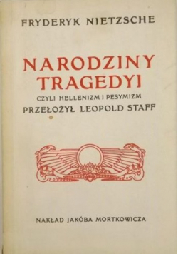 Narodziny tragedyi czyli hellenizm i pesymizm Reprint z 1907 r.