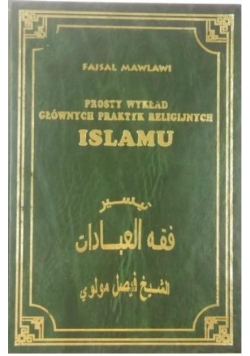 Prosty wykład głównych praktyk religijnych Islamu