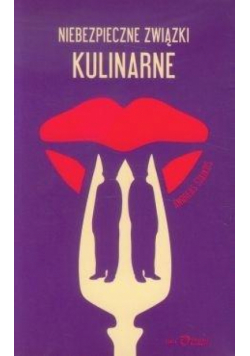 Niebezpieczne związki kulinarne