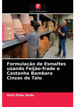 Formulação de Esmaltes usando Feijão-frade e Castanha Bambara Cinzas de Talo