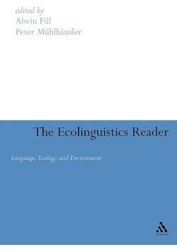 Ecolinguistics Reader Language Ecology and Environment