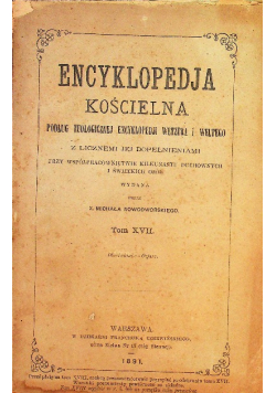 Encyklopedja Kościelna  Tom XVII  1891 r.