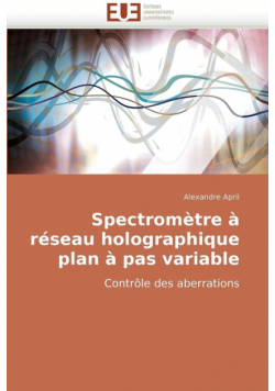 Spectromètre à réseau holographique plan à pas variable