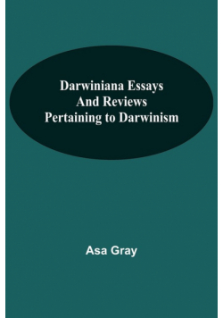 Darwiniana Essays And Reviews Pertaining To Darwinism