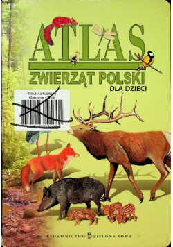 Atlas zwierząt Polski dla dzieci