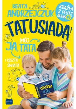 Tatusiada. Ja Mój Tata i reszta świata